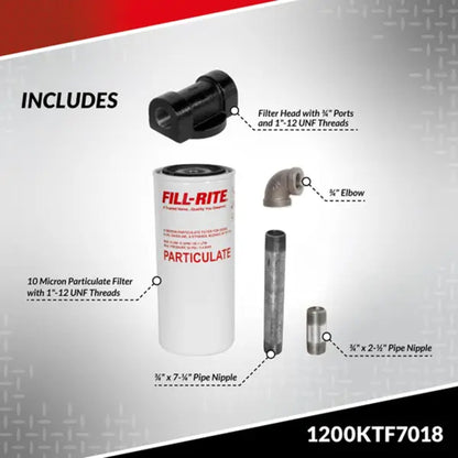 What's included in Fill-Rite 1200KTF7018 kit: filter head with 3/4" ports and 1"-12 UNF threads, 10 micron particulate filter, 3/4" elbow, 3/4" x 7-1/4" pipe nipple, and 3/4" x 2-1/2" pipe nipple